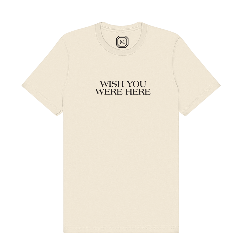 The "Wish You Were Here" Tee
